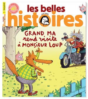 Couverture du magazine Les Belles Histoires n°618, juin 2024 - Grand Ma rend visite à Monsieur Loup.