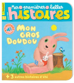 Couverture du magazine Mes premières Belles Histoires n°284, juillet 2024 - Mon gros doudou.