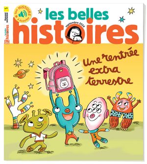 Couverture du magazine Les Belles Histoires n°621, septembre 2024 - Une rentrée extraterrestre.