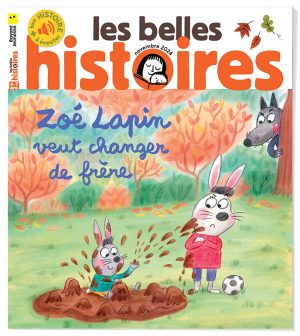 Couverture du magazine Les Belles Histoires n°623, novembre 2024 - Zoé Lapin veut changer de frère.