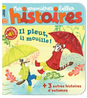 Couverture du magazine Mes premières Belles Histoires n°288, novembre 2024 - Il pleut, il mouille !