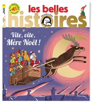 Couverture du magazine Les Belles Histoires n°624, décembre 2024 - Vite, vite, Mère Noël !