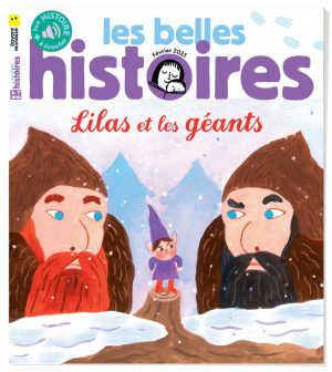 Couverture du magazine Les Belles Histoires n°626, février 2025 - Lilas et les géants.